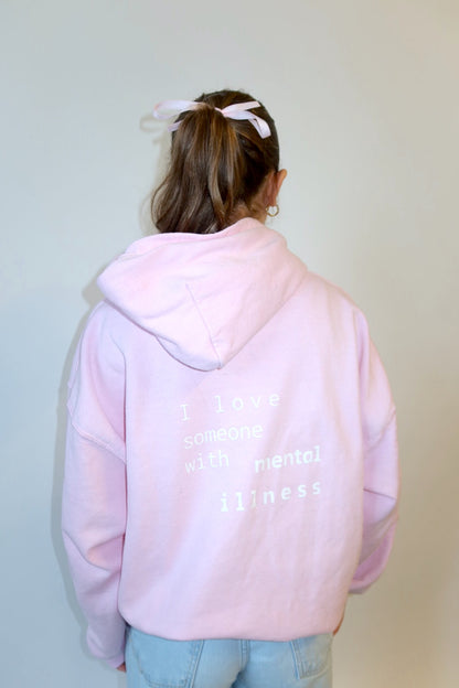 i love someone with mental illness hoodie